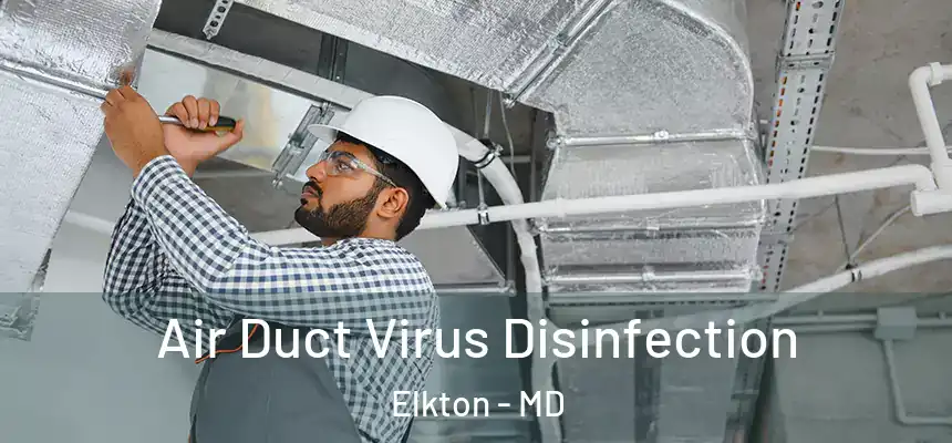Air Duct Virus Disinfection Elkton - MD
