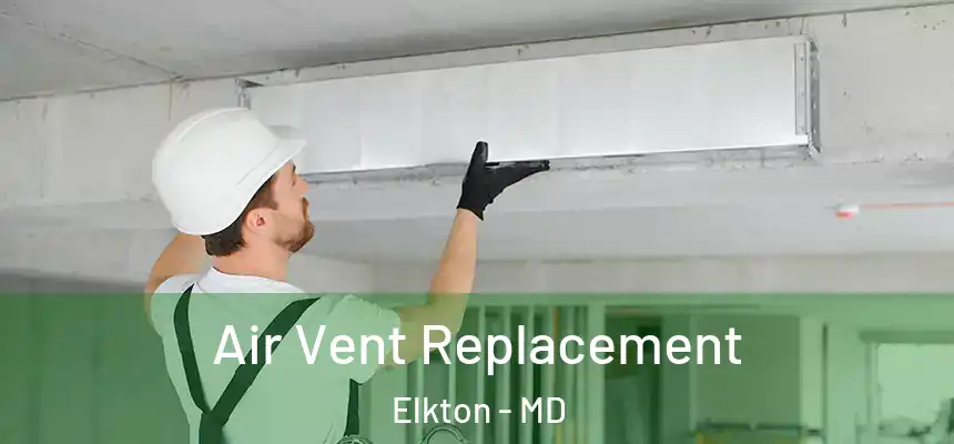 Air Vent Replacement Elkton - MD