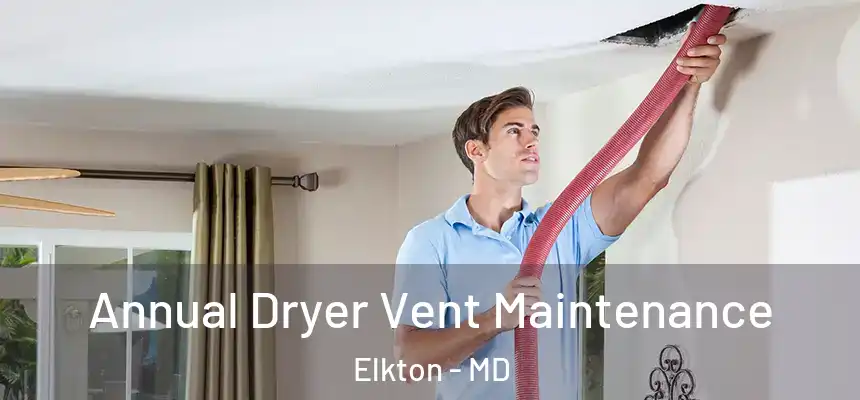  Annual Dryer Vent Maintenance Elkton - MD