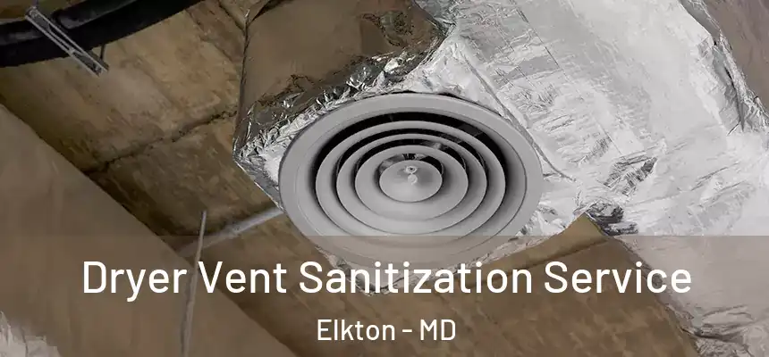 Dryer Vent Sanitization Service Elkton - MD