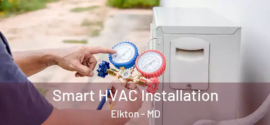  Smart HVAC Installation Elkton - MD