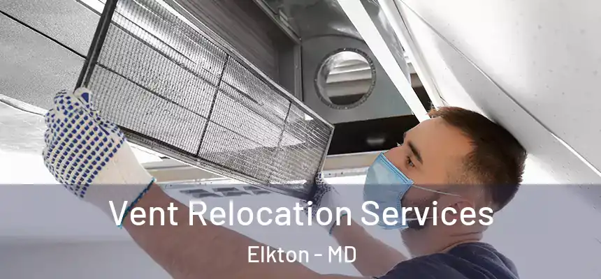 Vent Relocation Services Elkton - MD